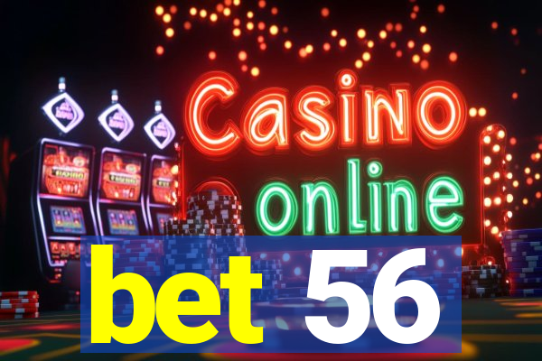 bet 56